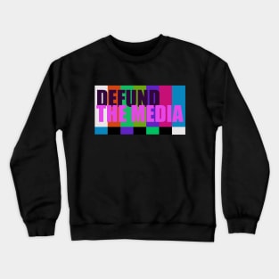 Defund the media Crewneck Sweatshirt